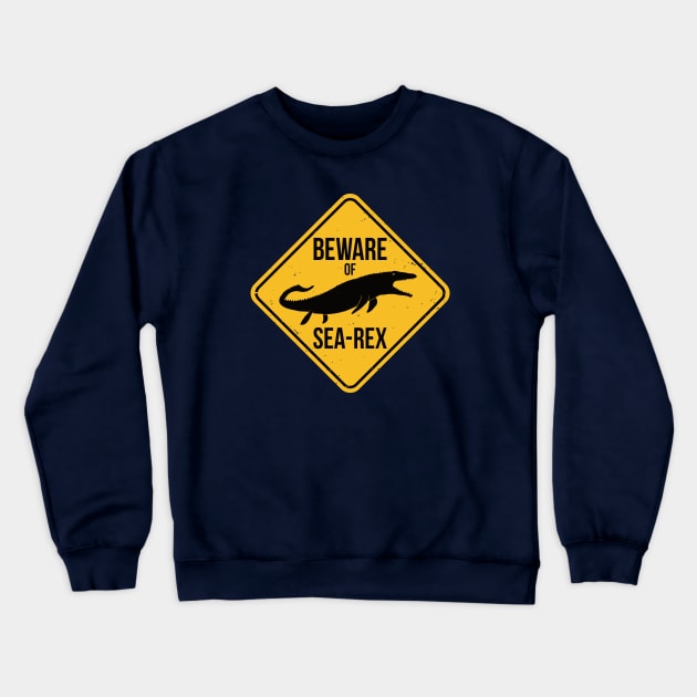 Mosasaurus - Beware of Sea-Rex Crewneck Sweatshirt by IncognitoMode